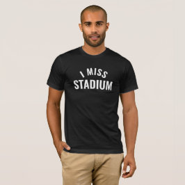 Camiseta I Miss Estadio