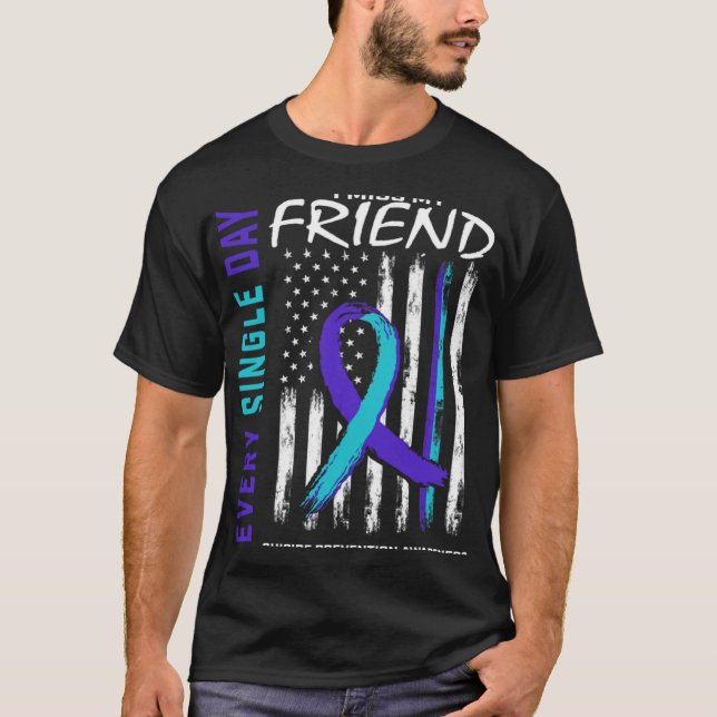 Camiseta I Miss My Friend Suicide Awareness Prevention Amer (Anverso)