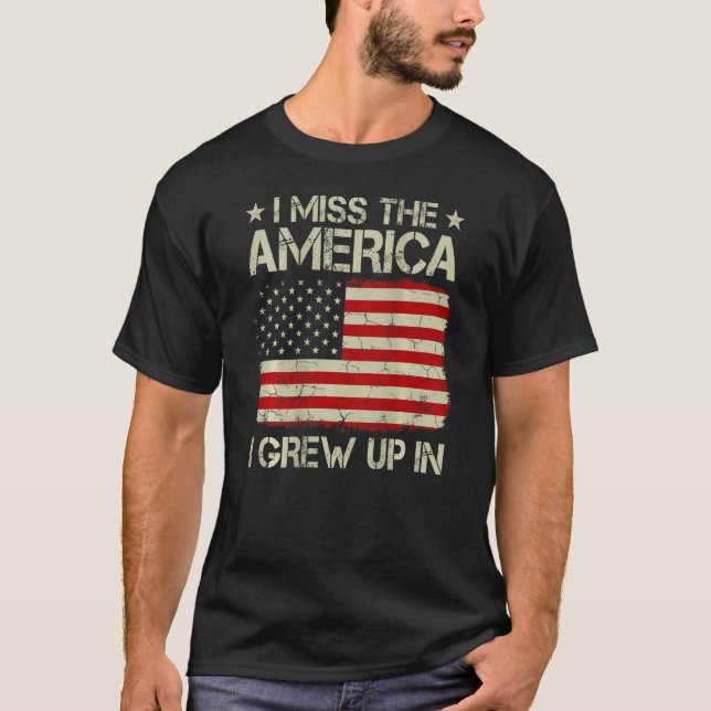 Camiseta I Miss The America I Grew Up In Retro American Fla (Anverso)