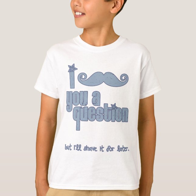 Camiseta I mustache you a question (blue) (Anverso)