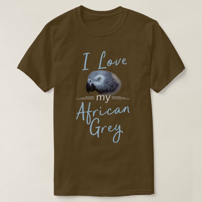 Camiseta I My African Grey Parrot Pet Bird (Diseño del anverso)