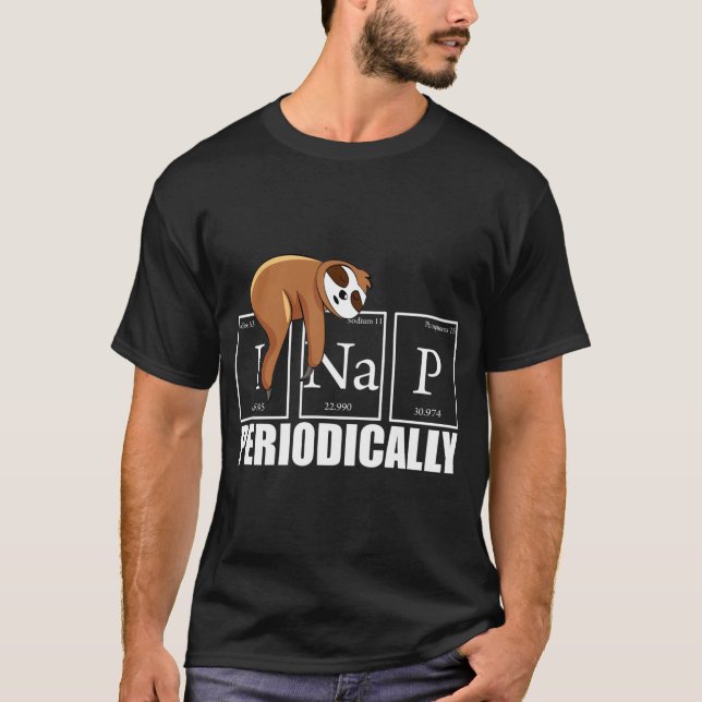 Camiseta I Nap Periodically Funny Science Sloth Shirt (Anverso)