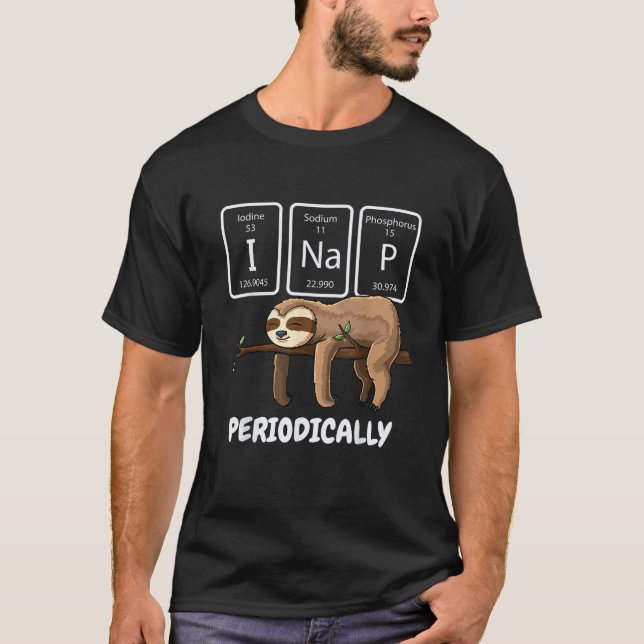Camiseta I Nap Periodically Science Sloth Periodic Table El (Anverso)