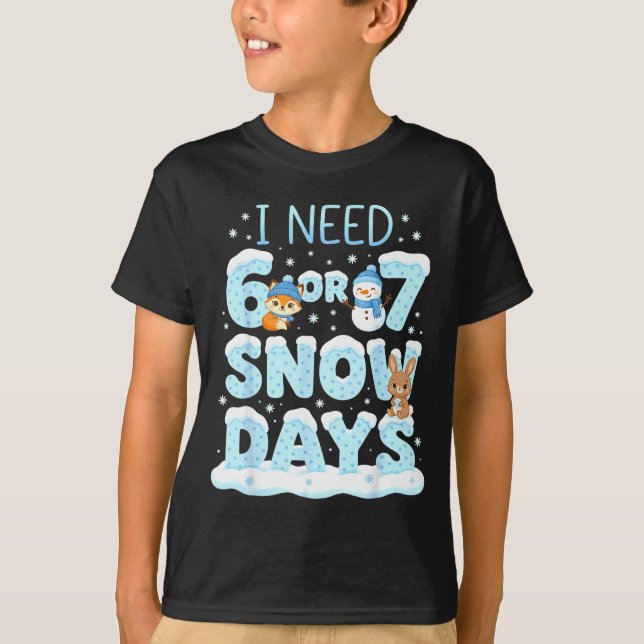 Camiseta I Need 6 7 Snow Days Cute Teacher And School Winte (Anverso)