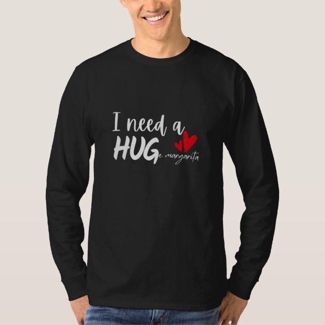 Camiseta I Need a HUGe Margarita   Glass of Wine     Wine (Anverso)