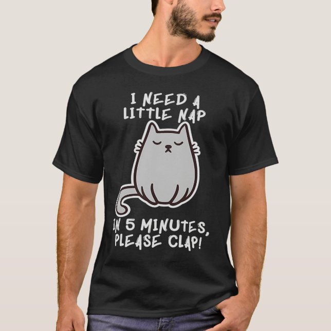 Camiseta I Need A Nap Cat Asleep Sleeping Sleepy Kitten Pow (Anverso)