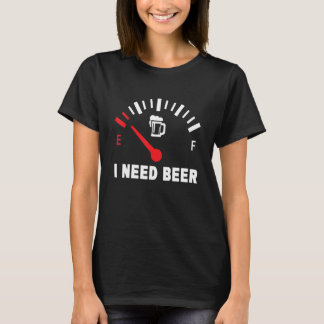 Camiseta I Need Beer  Low Gas Style  For Beer