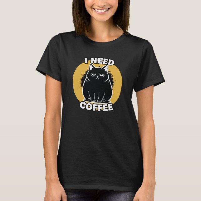 Camiseta I Need Coffee Cat Humor (Anverso)