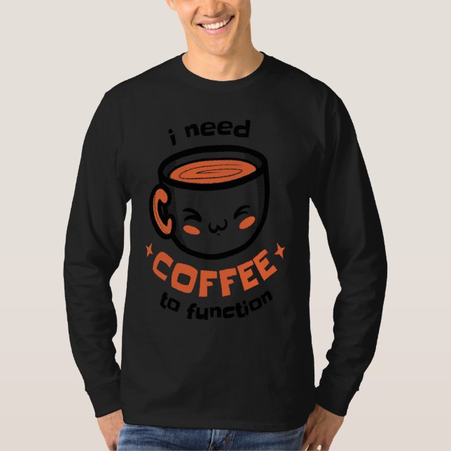 Camiseta I need coffee to work (Anverso)