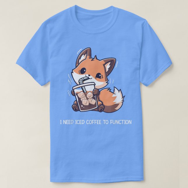 Camiseta I Need Iced Coffee To Function Funny Fo Drinking C (Diseño del anverso)