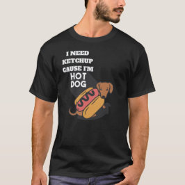 Camiseta I need ketchup cause I'm Hotdog T-shirt
