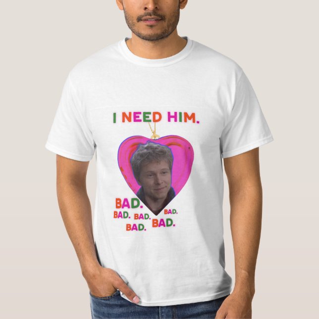 Camiseta I Need Logan BAD (Anverso)