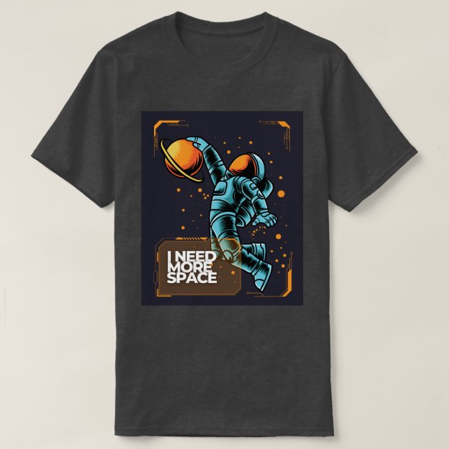 Camiseta I Need More Space Astronaut T-Shirt (Diseño del anverso)