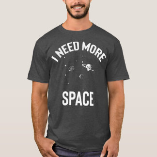 Camiseta I Need More Space Galay Milky Way Astronaut