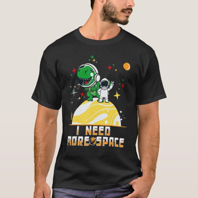 Camiseta I Need More Space Outer Space Lover T rex Boys Gir (Anverso)