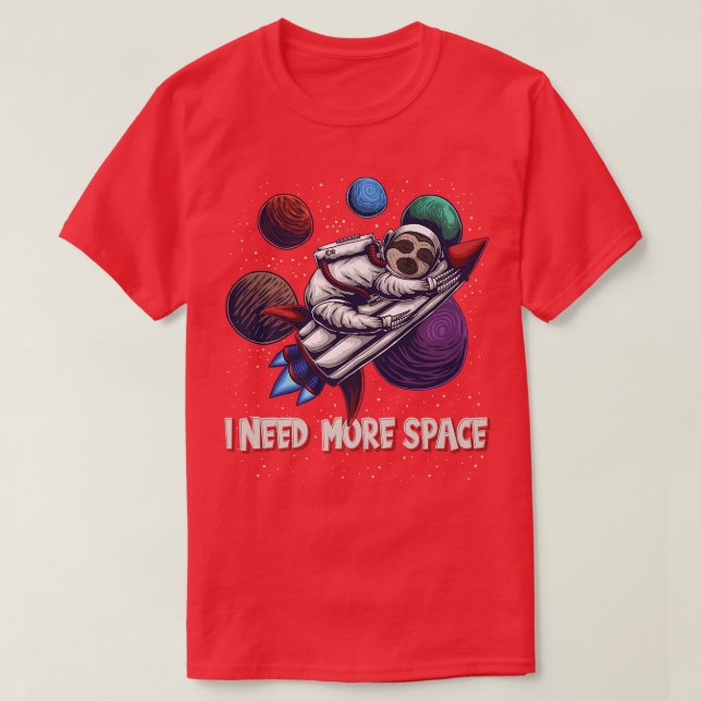 Camiseta I Need more Space  Rocket Sleeping Astronaut Sloth (Diseño del anverso)