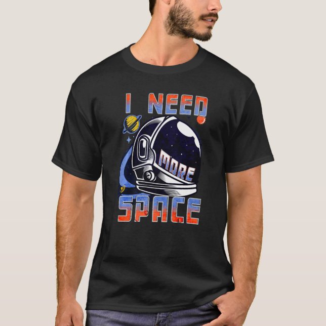 Camiseta I Need More Space Science Funny Galaxy Quote Outer (Anverso)