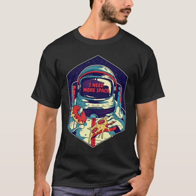 Camiseta I Need More Space To Eat My Food Space Astronaut (Anverso)