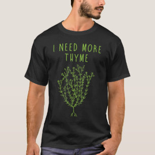 Camiseta I Need More Thyme Funny Culinary Chefs Cooking Gif