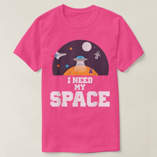 Camiseta I Need My Space Science  (Diseño del anverso)