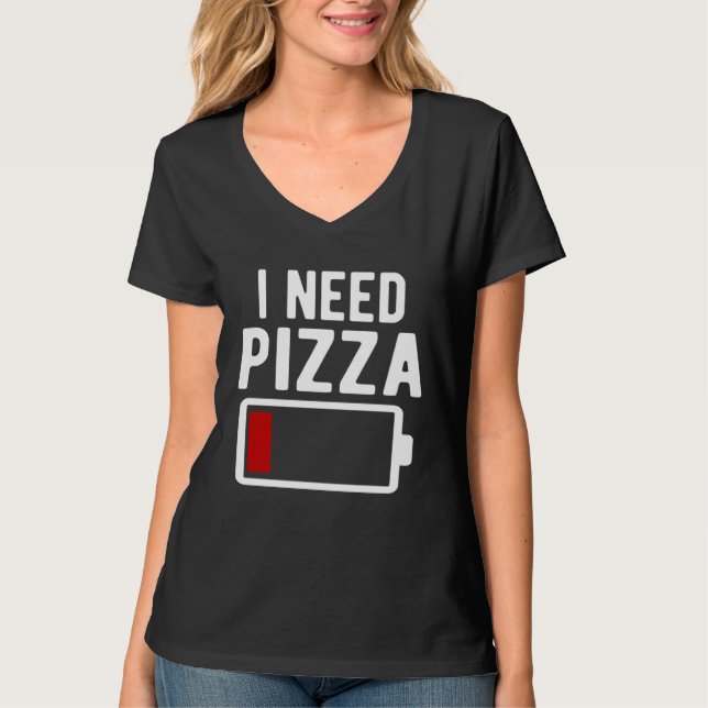Camiseta I Need Pizza Italian Food (Anverso)