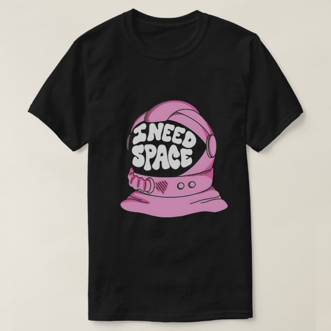 Camiseta I Need Space (Diseño del anverso)