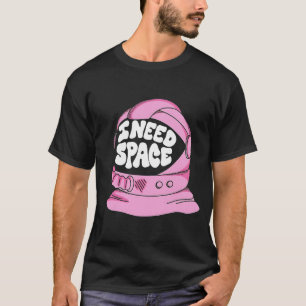 Camiseta I Need Space