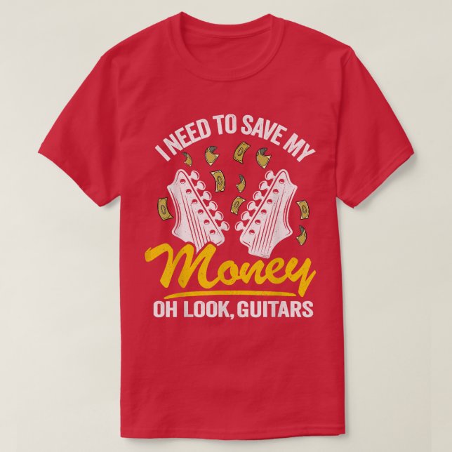 Camiseta I Need To Save My Money Oh Look, Guitars Lovers Jo (Diseño del anverso)