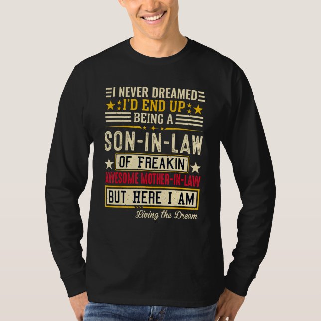 Camiseta I Never Dreamed I d Be Son in Law of Freakin Aweso (Anverso)