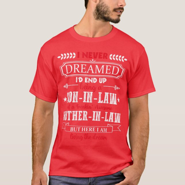 Camiseta I never dreamed Id end up being a soninlaw funny g (Anverso)