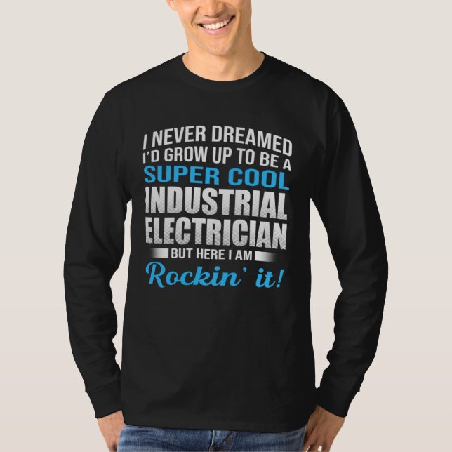 Camiseta I Never Dreamed That Someday Electrical Engineer E (Anverso)
