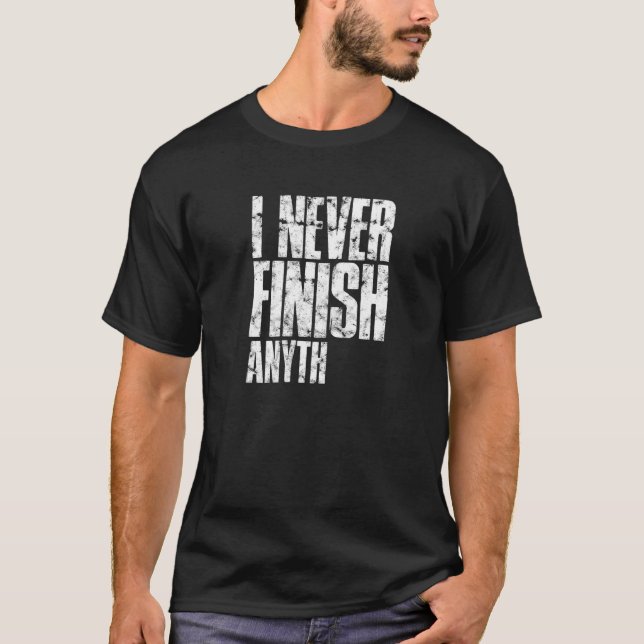 Camiseta I never finish anyth  procrastinator (Anverso)