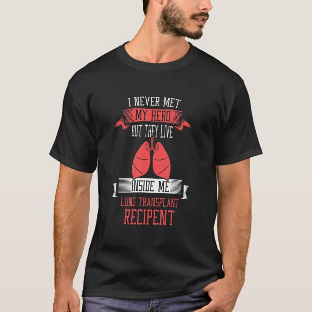 Camiseta I never me my hero Lung Transplant (Anverso)