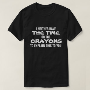 CAMISETA I NI TENGA LA ÉPOCA O LOS CREYONES DE EXPLICAR