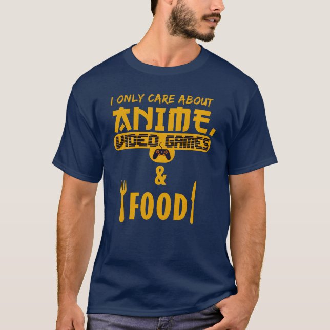 Camiseta i only care about anime video games and food vinta (Anverso)