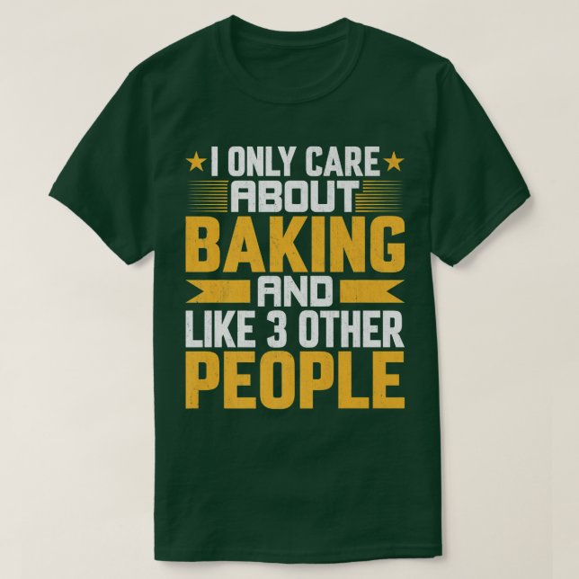 Camiseta I Only Care About chef Baking Baker and Like Other (Diseño del anverso)