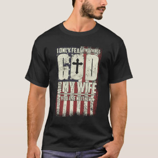 Camiseta I Only Fear Two Things God And My Wife