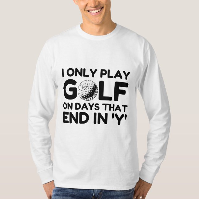 Camiseta I Only Play Golf (Anverso)