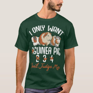 Camiseta I Only Want 1 Maybe 2 Or 3 Or 4 Guinea Pigs Don'T