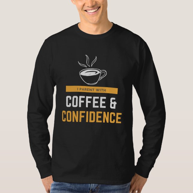 Camiseta I Parent With Coffee & Confidence (Anverso)