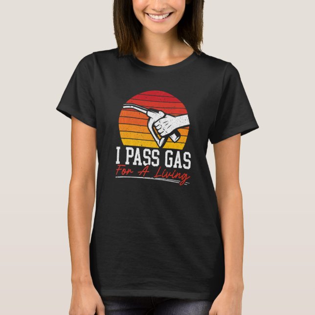 Camiseta I Pass Gas For A Living Gas Station Attendant Gaso (Anverso)