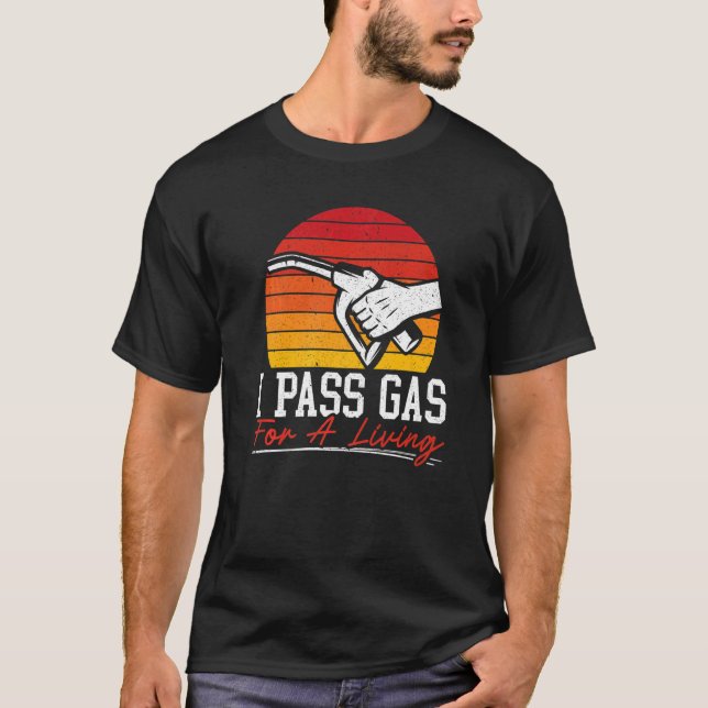 Camiseta I Pass Gas For A Living Gas Station Attendant Gaso (Anverso)