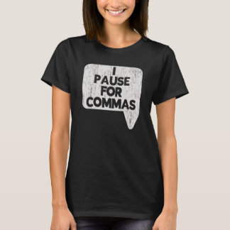 Camiseta I Pause For Commas Grammar Police English Teacher