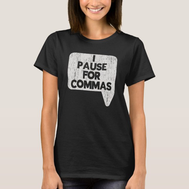 Camiseta I Pause For Commas Grammar Police English Teacher (Anverso)