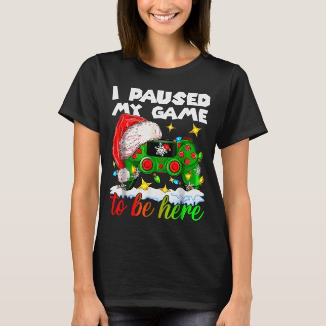Camiseta I Paused My Game Christmas Nutcracker Doll Funny B (Anverso)