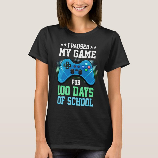 Camiseta I Paused My Game For 100 Days Of School Gamer Gami (Anverso)