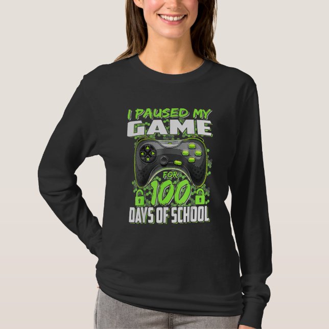 Camiseta I Paused My Game for 100 Days of School Video Game (Anverso)