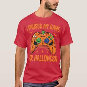 Camiseta I Paused My Game For Halloween Video Game Lover