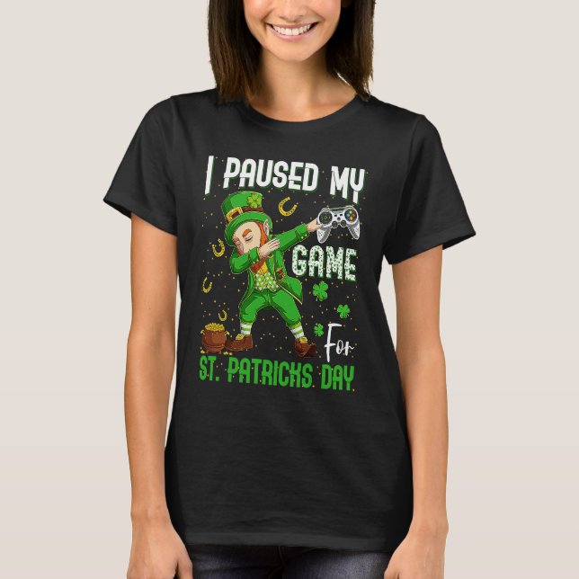 Camiseta I Paused My Game For St Patricks Day Dabbing Lepre (Anverso)