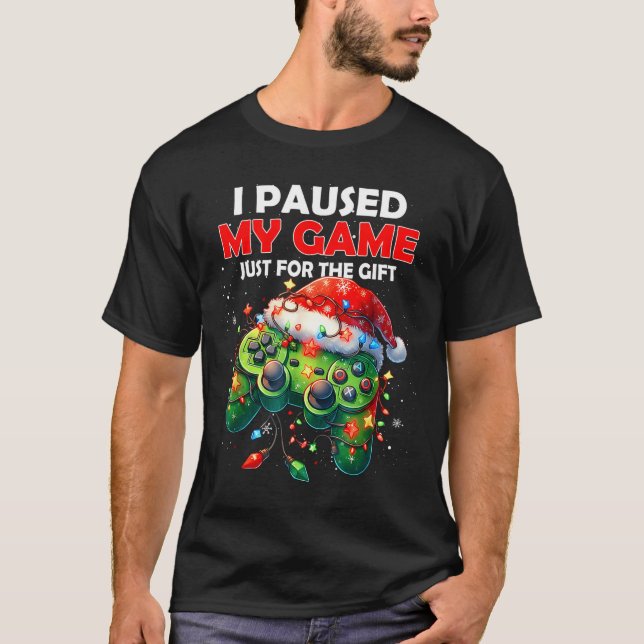Camiseta I Paused My Game Just For The Christmas Video Game (Anverso)